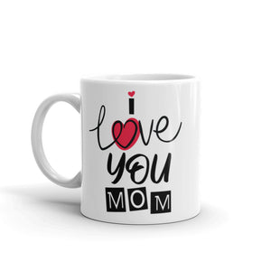 I Love You Mom White glossy mug