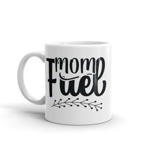 Load image into Gallery viewer, Mom Fuel White glossy mug