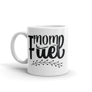 Mom Fuel White glossy mug