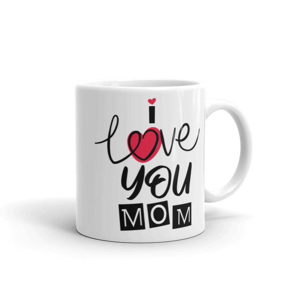 I Love You Mom White glossy mug