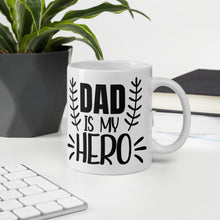 Load image into Gallery viewer, Dad is my Hero White Glossy Ceramic Mug