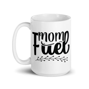 Mom Fuel White glossy mug