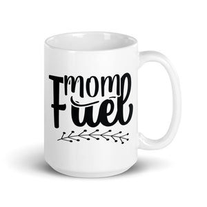 Mom Fuel White glossy mug